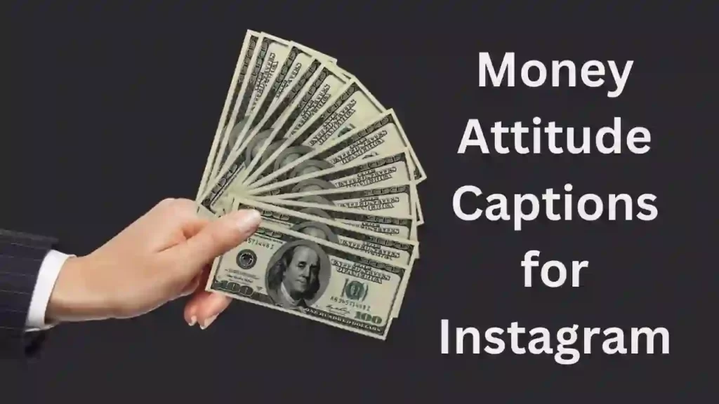 Money attitude captions for instagram