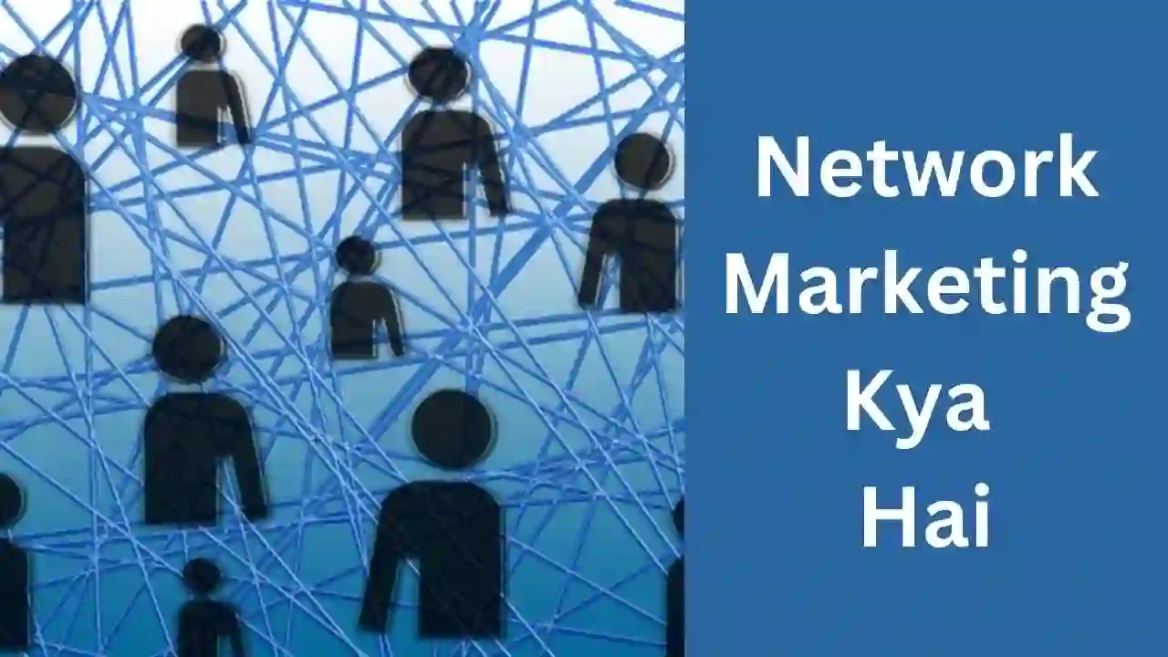 Network marketing kya hai