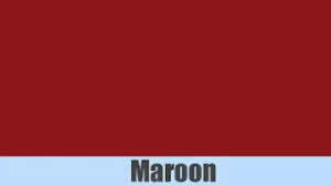 Maroon colour